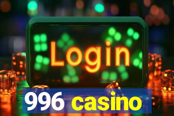 996 casino